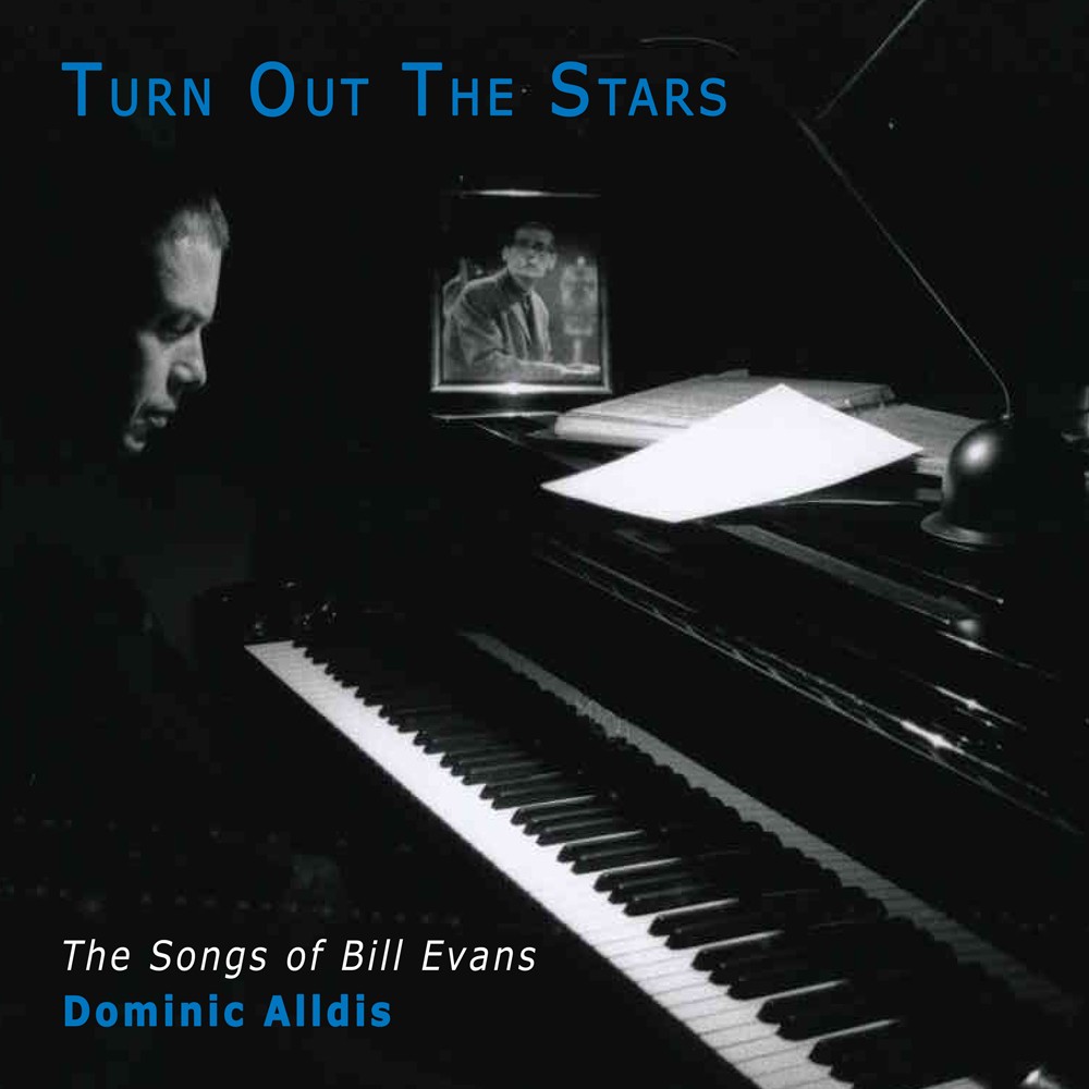 Turn Out the Stars - The Songs of Bill Evans by Dominic Alldis
